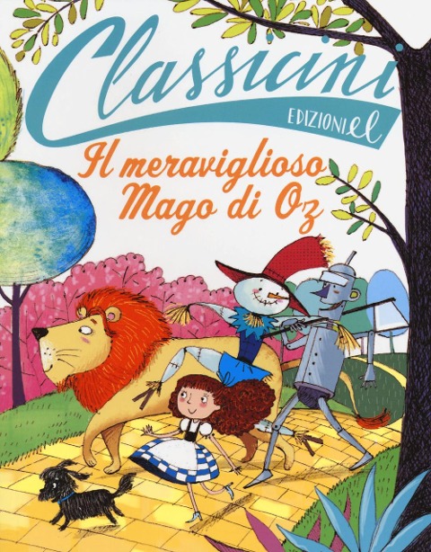 Il meraviglioso mago di Oz da L. Frank Baum. Classicini - Silvia Roncaglia