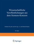 Cover-Bild zum Titel 'Wissenschaftliche Veröffentlichungen aus dem Siemens-Konzern' von 'K. Hofmann, M. Friese, Hans Gerdien, Carl Haase, Ernst Wilke'
