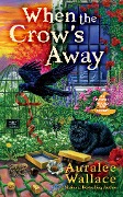 Cover-Bild zum Titel 'When the Crow's Away' von 'Auralee Wallace'