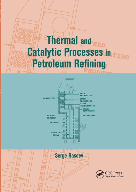Thermal and Catalytic Processes in Petroleum Refining - Serge Raseev