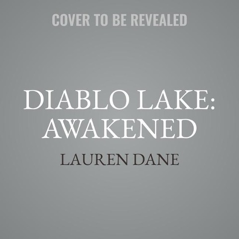 Diablo Lake: Awakened Lib/E - Lauren Dane