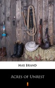 Cover-Bild zum Titel 'Acres of Unrest' von 'Max Brand'