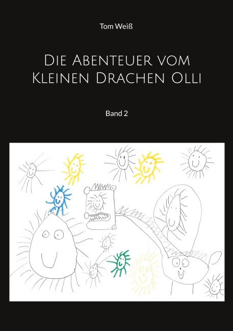 Die Abenteuer vom Kleinen Drachen Olli - Tom Weiß
