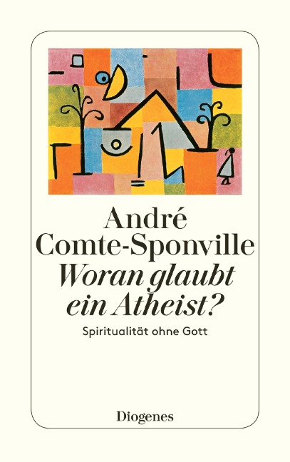Woran glaubt ein Atheist? - André Comte-Sponville