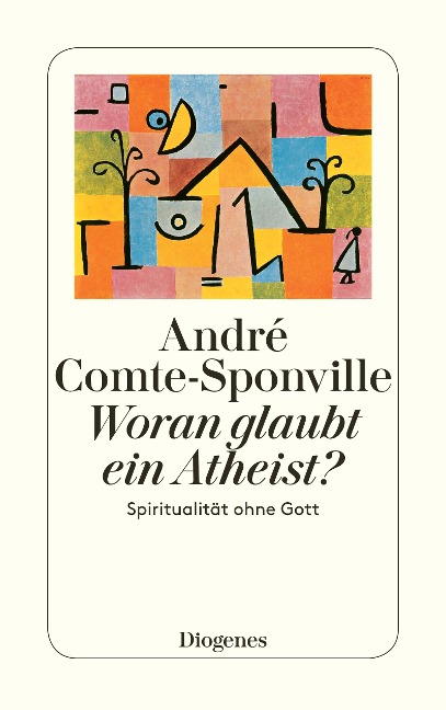 Woran glaubt ein Atheist? - André Comte-Sponville