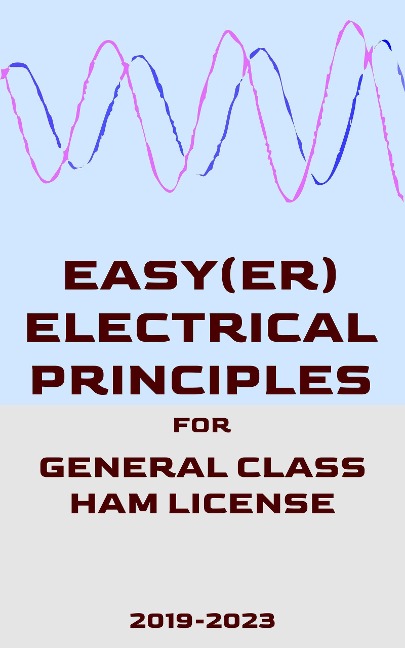Easy(er) Electrical Principles for General Class Ham License (2019-2023) - Josip Medved
