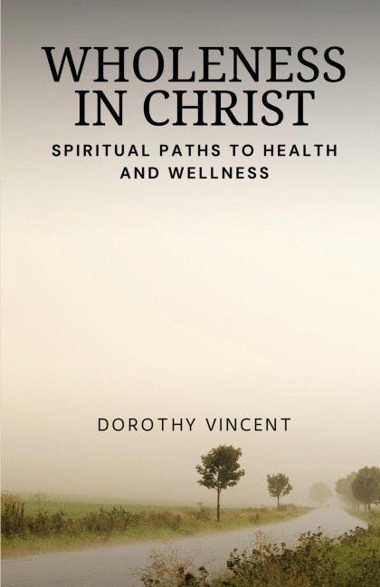 Wholeness in Christ - Dorothy Vincent
