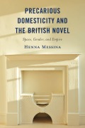 Cover-Bild zum Titel 'Precarious Domesticity and the British Novel' von 'Henna Messina'