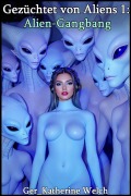 Cover-Bild zum Titel 'Gezüchtet von Aliens 1: Alien-Gangbang' von 'Ger_Katherine Welch'