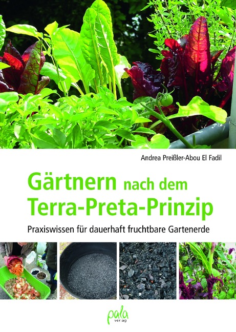Gärtnern nach dem Terra-Preta-Prinzip - Andrea Preißler-Abou El Fadil