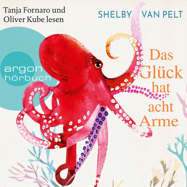 Das Glück hat acht Arme - Shelby van Pelt