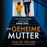 Cover-Bild zum Titel 'Die geheime Mutter' von 'Shalini Boland'