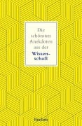 Die schönsten Anekdoten aus der Wissenschaft - Ernst Peter Fischer