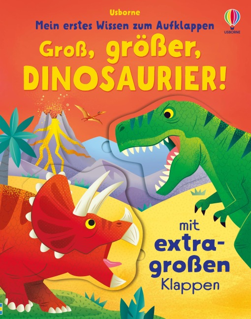 Mein erstes Wissen zum Aufklappen: Groß, größer, Dinosaurier! - Alice Beecham