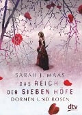 Das Reich der sieben Höfe - Dornen und Rosen - Sarah J. Maas