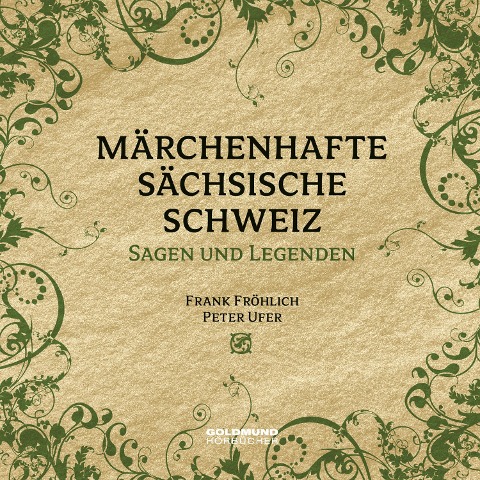 Märchenhafte Sächsische Schweiz - Edwin Bormann, Frank Fröhlich, Alfred Meiche, Peter Ufer, Frank Fröhlich