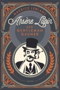 Arsène Lupin. Der Gentleman-Gauner - Maurice Leblanc