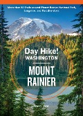 Day Hike Washington: Mount Rainier, 5th Edition - Ron C. Judd