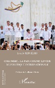 Cover-Bild zum Titel 'Colombie : la paix comme levier de politique internationale' von 'Laurie Servières'