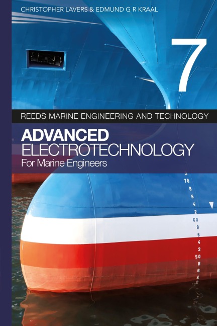 Reeds Vol 7: Advanced Electrotechnology for Marine Engineers - Christopher Lavers
