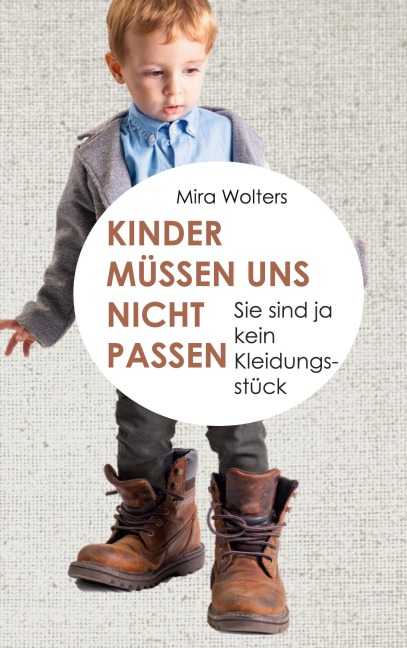 Kinder müssen uns nicht passen - Mira Wolters