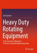 Cover-Bild zum Titel 'Heavy Duty Rotating Equipment' von 'Axel Sperber'