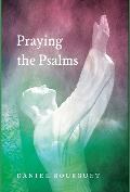 Cover-Bild zum Titel 'Praying the Psalms' von 'Daniel Bourguet'