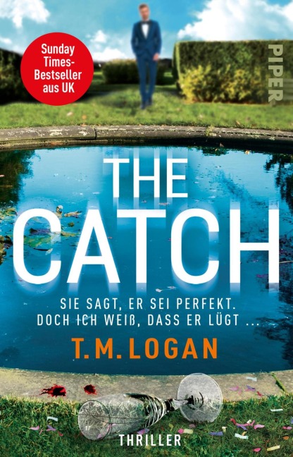 The Catch - Sie sagt, er sei perfekt. Doch ich weiß, dass er lügt ... - T. M. Logan