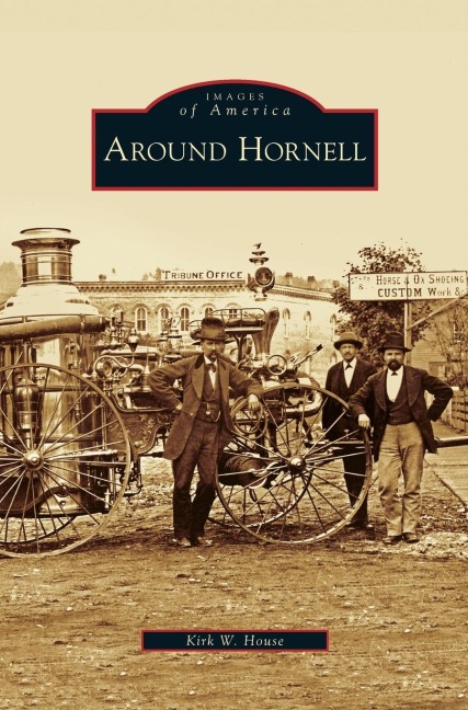 Around Hornell - Kirk W. House