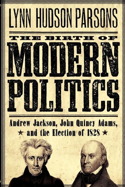 The Birth of Modern Politics - Lynn Parsons