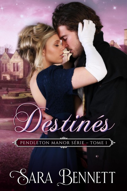 Destinés (Pendleton Manor (French Edition), #1) - Sara Bennett