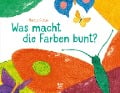Cover-Bild zum Titel 'Was macht die Farben bunt?' von 'Marcus Pfister'