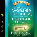 Scriptures for Worship, Holiness, and the Nature of God: Keys to Godly Insight and Steadfastness - John Eckhardt