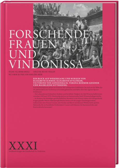 Forschende Frauen und Vindonissa - Regine Fellmann Brogli, Christine Meyer-Freuler