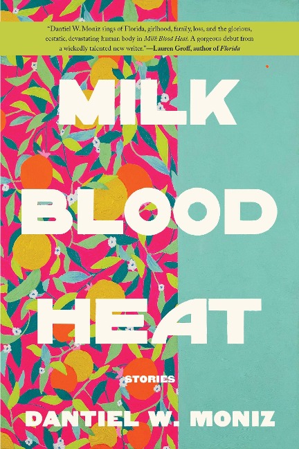 Milk Blood Heat - Dantiel W Moniz