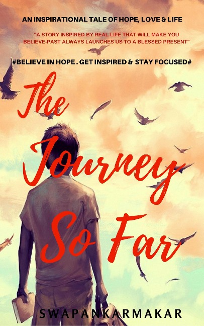 The Journey So Far #An Inspirational Tale of Hope, Love & Life# (Friendship & Love, #1) - Swapan Karmakar