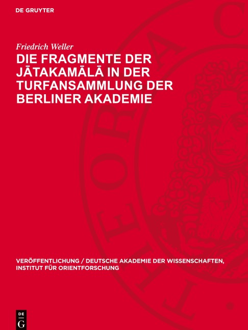 Die Fragmente der Ja¿takama¿la¿ in der Turfansammlung der Berliner Akademie - Friedrich Weller