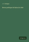 Cover-Bild zum Titel 'Revue poétique de Salon de 1840' von 'J. -F. Destigny'