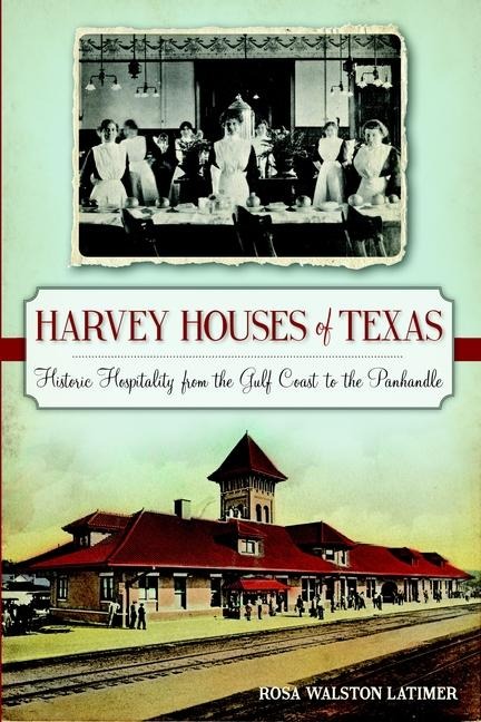 Harvey Houses of Texas - Rosa Walston Latimer