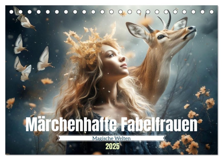 Märchenhafte Fabelfrauen (Tischkalender 2025 DIN A5 quer), CALVENDO Monatskalender - Daniela Tapper