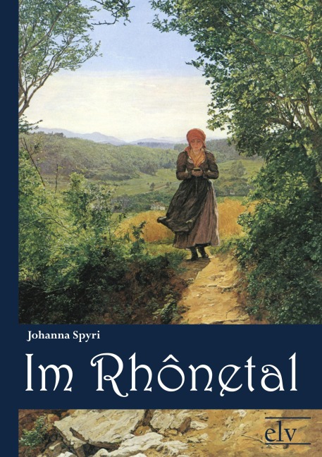 Im Rh¿netal - Johanna Spyri