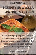 Cover-Bild zum Titel 'PRAWDZIWE PRZEPISY NA W¿OSK¿ LASAGN¿ I MAKARON' von 'Klara Szczepa¿ska'