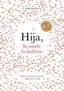 Cover-Bild zum Titel 'Hija, Te Cuento Tu Historia / Daughter, Let Me Tell You Your Story' von 'Elma Van Vliet'