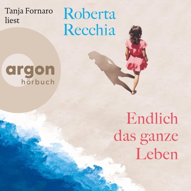 Endlich das ganze Leben - Roberta Recchia