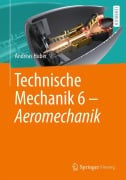 Cover-Bild zum Titel 'Technische Mechanik 6 - Aeromechanik' von 'Andreas Huber'