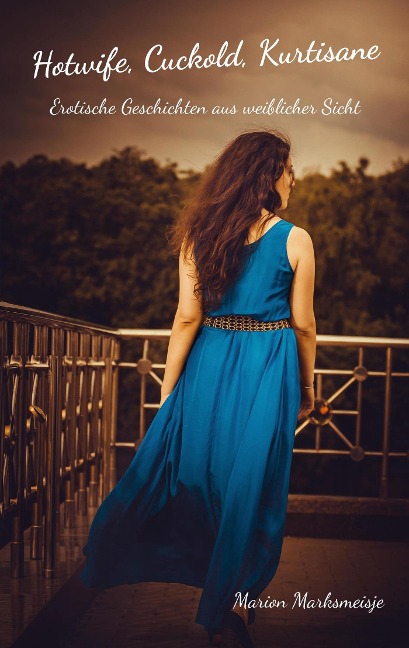 Hotwife, Cuckold, Kurtisane - Marion Marksmeisje