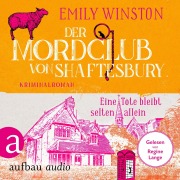 Cover-Bild zum Titel 'Der Mordclub von Shaftesbury - Eine Tote bleibt selten allein' von 'Emily Winston'