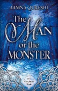 The Man or the Monster: Volume 2 - Aamna Qureshi