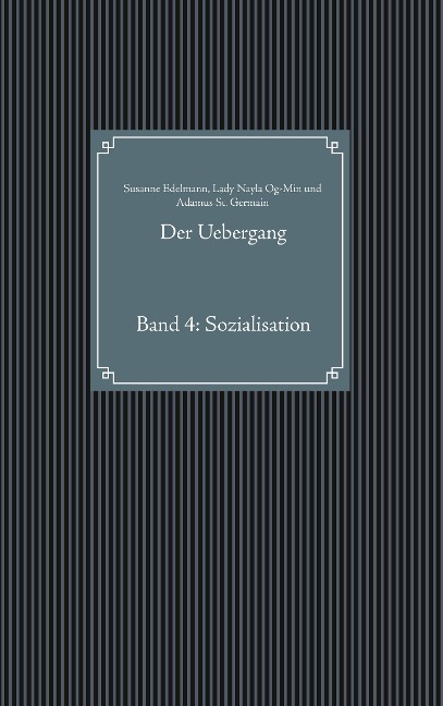 Der Uebergang - Susanne Edelmann, Lady Nayla Og-Min, Adamus St. Germain