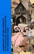 Cover-Bild zum Titel 'Leidenschaft und Brautwerbung: Die beliebtesten Liebesgeschichten aus vergangenen Tagen' von 'Hedwig Courths-Mahler, Sophie Von La Roche, Charles Dickens, Jane Austen, Eugenie Marlitt'